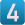 4